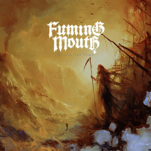 Fuming Mouth : Beyond the Tomb
